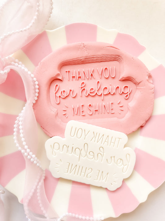 Thankyou for helping me shine style 2 - Debosser and Cutter